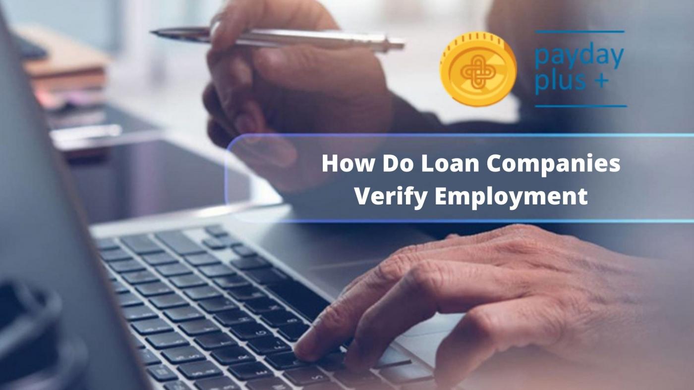 how-do-loan-companies-verify-employment-payday-plus